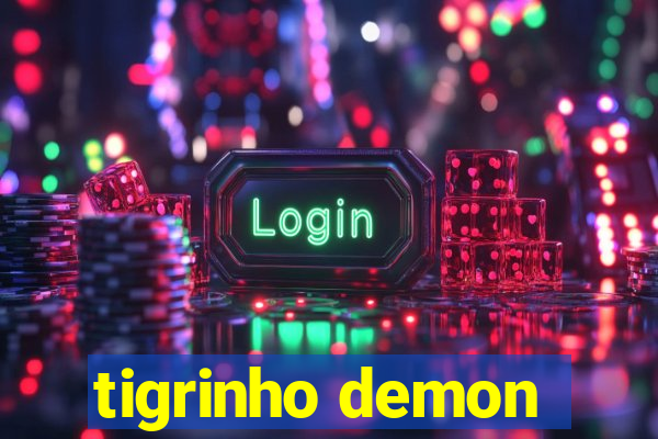 tigrinho demon